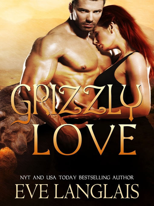Title details for Grizzly Love by Eve Langlais - Available